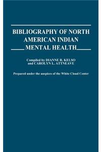 Bibliography of North American Indian Mental Health.