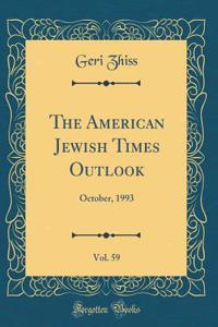 The American Jewish Times Outlook, Vol. 59: October, 1993 (Classic Reprint)