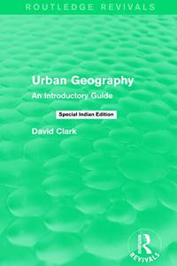 URBAN GEOGRAPHY ROUTLEDGE REVIVALS