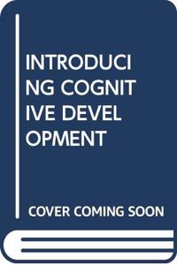 INTRODUCING COGNITIVE DEVELOPMENT