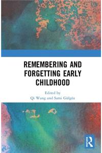 Remembering and Forgetting Early Childhood