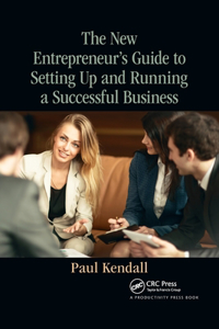 New Entrepreneur's Guide to Setting Up and Running a Successful Business