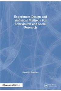 Experiment Design and Statistical Methods For Behavioural and Social Research