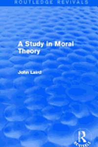Study in Moral Theory (Routledge Revivals)