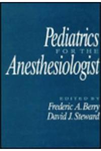 Pediatrics for the Anesthesiologist