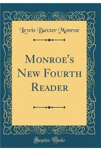 Monroe's New Fourth Reader (Classic Reprint)