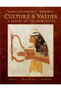 Culture and Values, Volume I: A Survey of the Humanities; With Readings