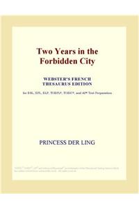 Two Years in the Forbidden City (Webster's French Thesaurus Edition)