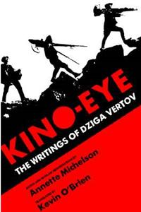 Kino-Eye: The Writings of Dziga Vertov