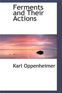 Ferments and Their Actions
