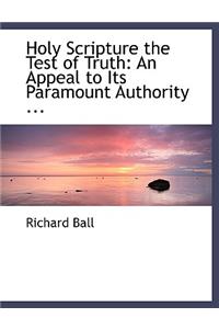 Holy Scripture the Test of Truth