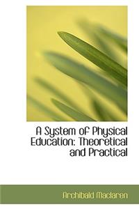 A System of Physical Education: Theoretical and Practical