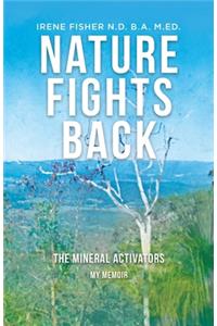 Nature Fights Back: The Mineral Activators - My Memoir