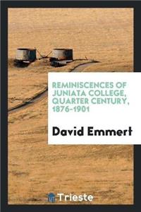 Reminiscences of Juniata College, Quarter Century, 1876-1901