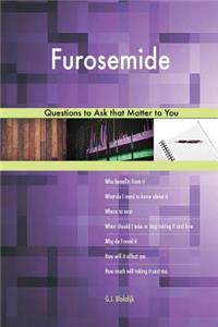 Furosemide 627 Questions to Ask that Matter to You
