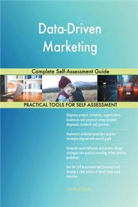 Data-Driven Marketing Complete Self-Assessment Guide
