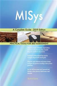 MISys A Complete Guide - 2019 Edition