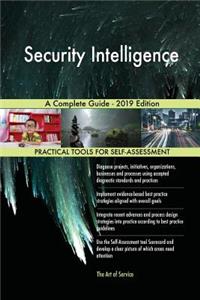 Security Intelligence A Complete Guide - 2019 Edition