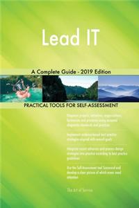 Lead IT A Complete Guide - 2019 Edition