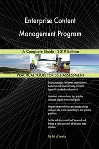 Enterprise Content Management Program A Complete Guide - 2019 Edition