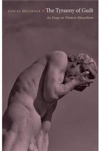 The Tyranny of Guilt