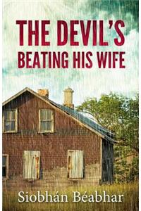 Devil's Beating His Wife