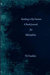 Reading Is My Passion a Book Journal for Bibliophiles