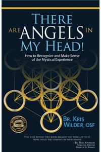 There are Angels in My Head!