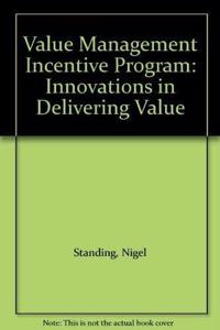 VALUE MANAGEMENT INCENTIVE PROGRAM: INNOVATIONS IN DELIVERING VALUE