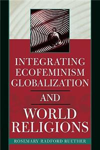 Integrating Ecofeminism, Globalization, and World Religions