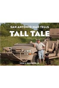 San Antonio Man Tells Tall Tale