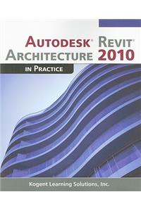 Autodesk Revit Architecture 2010 in Practice