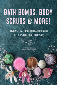 Bath Bombs, Body Scrubs & More!