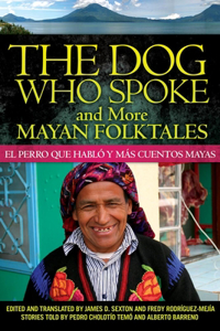 The Dog Who Spoke and More Mayan Folktales