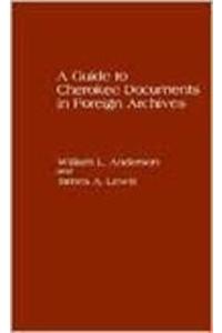 A Guide to Cherokee Documents in Foreign Archives