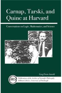 Carnap, Tarski, and Quine at Harvard