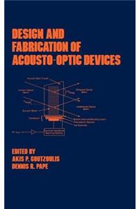 Design and Fabrication of Acousto-Optic Devices