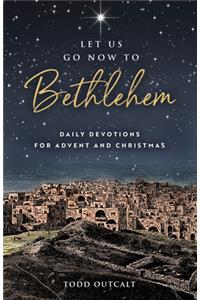 Let Us Go Now to Bethlehem