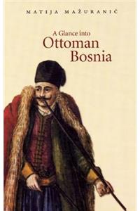 Glance Into Ottoman Bosnia
