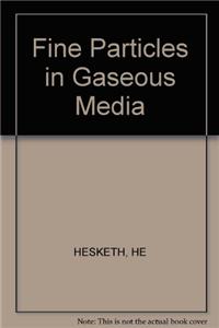 Fine Particles in Gaseous Media