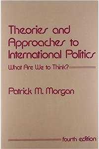 Theories and Approaches to International Politics