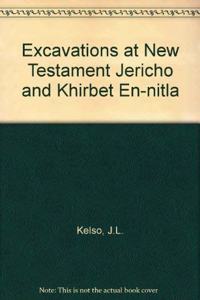 Excavations at New Testament Jericho and Khirbet En Nitla: 2 Volumes