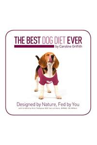 The Best Dog Diet Ever by Caroline Griffith