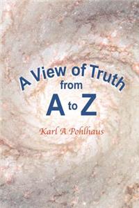 A View of Truth from A to Z