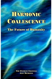 Harmonic Coalescence