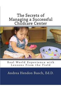 Secrets of Managing a Successful Childcare Center