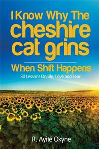 I Know Why The Cheshire Cat Grins