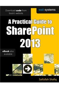 Practical Guide to SharePoint 2013