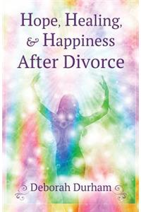 Hope, Healing, & Happiness After Divorce