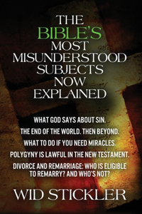 The Bible's Most Misunderstood Subjects Now Explained